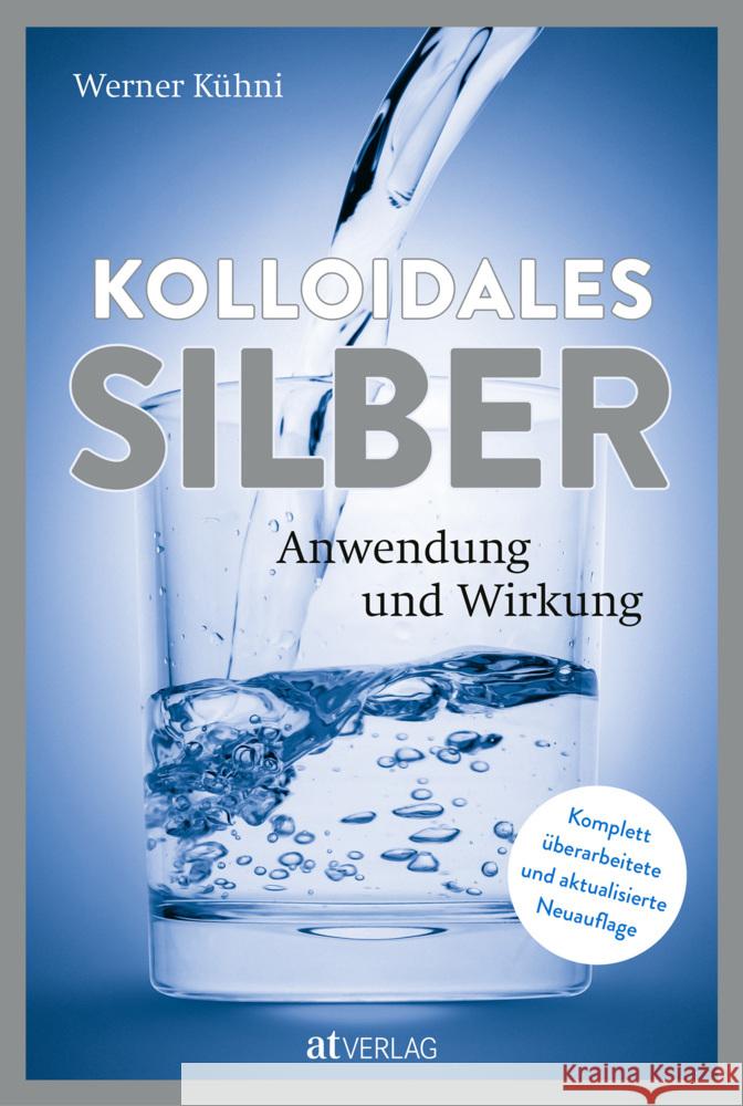 Kolloidales Silber Kühni, Werner 9783039022809