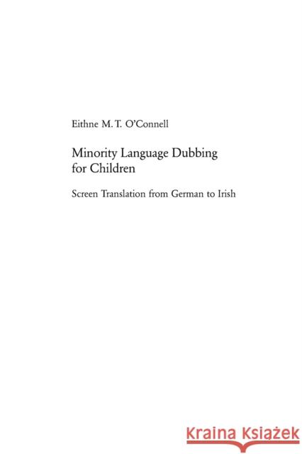 Minority Language Dubbing for Children; Screen Translation from German to Irish O'Connell, Eithne M. T. 9783039100118 BERTRAMS