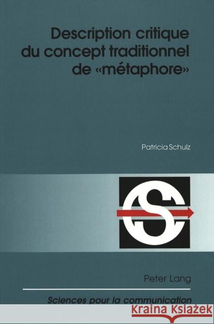 Description Critique Du Concept Traditionnel de «Métaphore» Berrendonner, Alain 9783039100408 Peter Lang Gmbh, Internationaler Verlag Der W