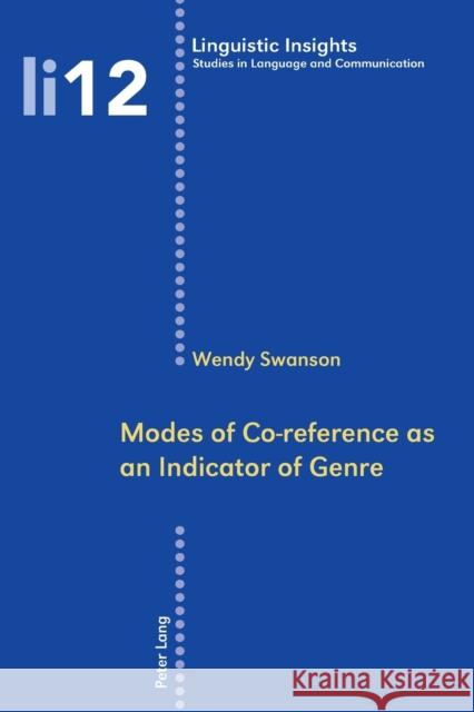 Modes of Co-reference as an Indicator of Genre Swanson, Wendy 9783039100521