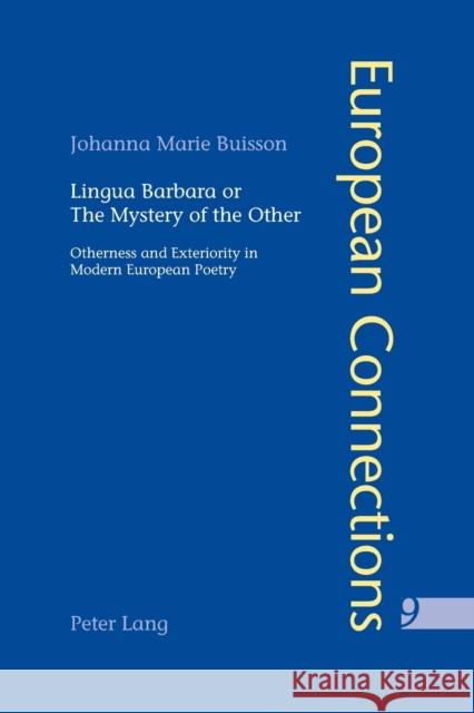 Lingua Barbara or the Mystery of the Other: Otherness and Exteriority in Modern European Poetry Collier, Peter 9783039100576