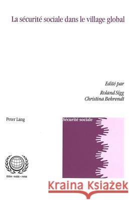 La Sécurité Sociale Dans Le Village Global Association Internationale 9783039101351 Peter Lang Gmbh, Internationaler Verlag Der W