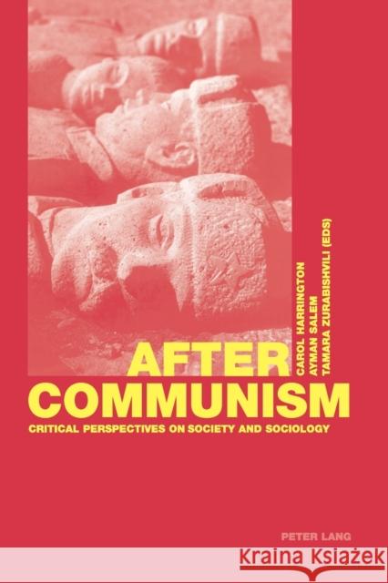 After Communism; Critical Perspectives on Society and Sociology Harrington, Carol 9783039101412 Verlag Peter Lang