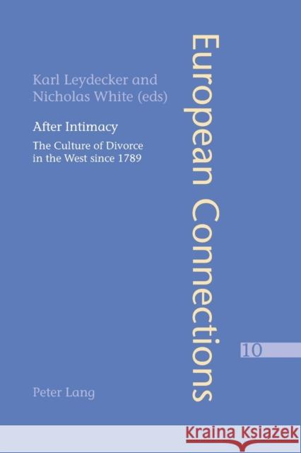 After Intimacy; The Culture of Divorce in the West since 1789 Leydecker, Karl 9783039101436