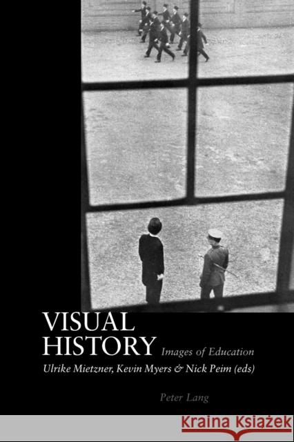 Visual History: Images of Education Ulrike Mietzner 9783039101511 Verlag Peter Lang