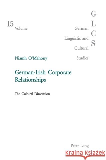 German-Irish Corporate Relationships: The Cultural Dimension Lutzeier, Peter Rolf 9783039101610 Verlag Peter Lang