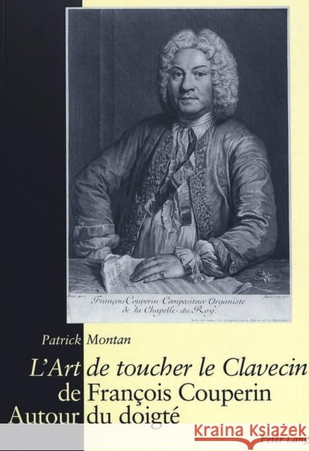 «L'art de Toucher Le Clavecin» de François Couperin: Autour Du Doigté Missirlian, Patrick 9783039102112 Peter Lang Gmbh, Internationaler Verlag Der W