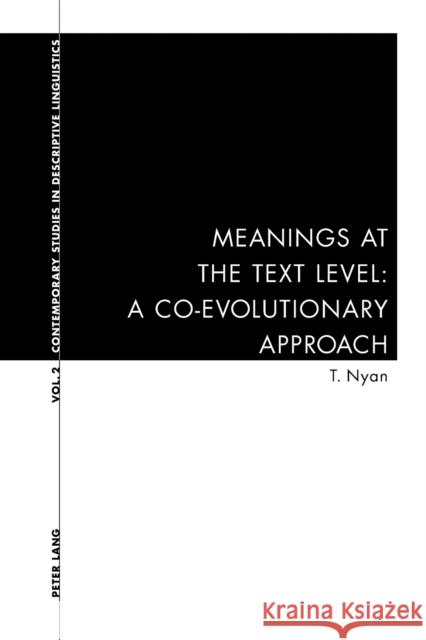 Meanings at the Text Level: A Co-Evolutionary Approach: A Co-Evolutionary Approach Bernhardt, Karl 9783039102501