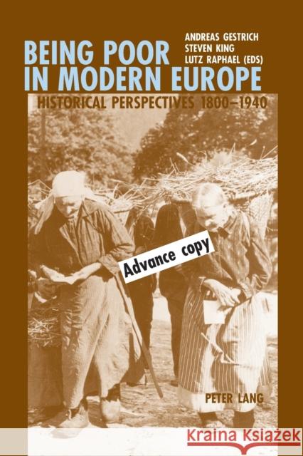 Being Poor in Modern Europe; Historical Perspectives 1800-1940 Gestrich, Andreas 9783039102563