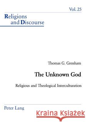 The Unknown God: Religious and Theological Interculturation Francis, James M. M. 9783039102617 Verlag Peter Lang
