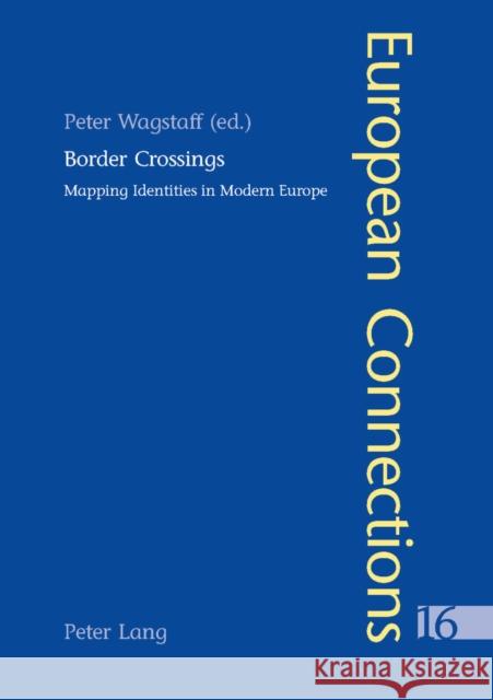 Border Crossings: Mapping Identities in Modern Europe Collier, Peter 9783039102792