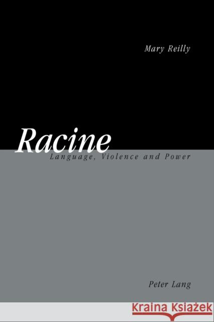 Racine: Language, Violence and Power Reilly, Mary 9783039102860 Verlag Peter Lang