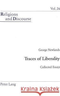 Traces of Liberality; Collected Essays Newlands, George 9783039102969