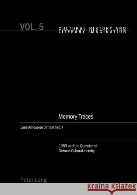 Memory Traces: 1989 and the Question of German Cultural Identity Emden, Christian 9783039102976