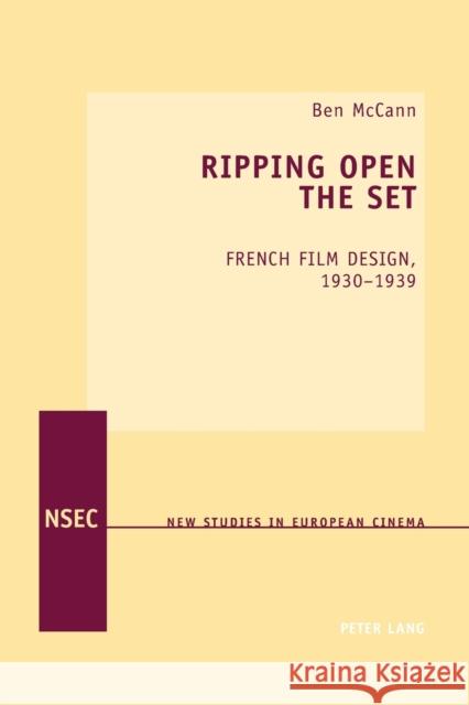 Ripping Open the Set: French Film Design, 1930-1939 Ben McCann 9783039103119 Verlag Peter Lang