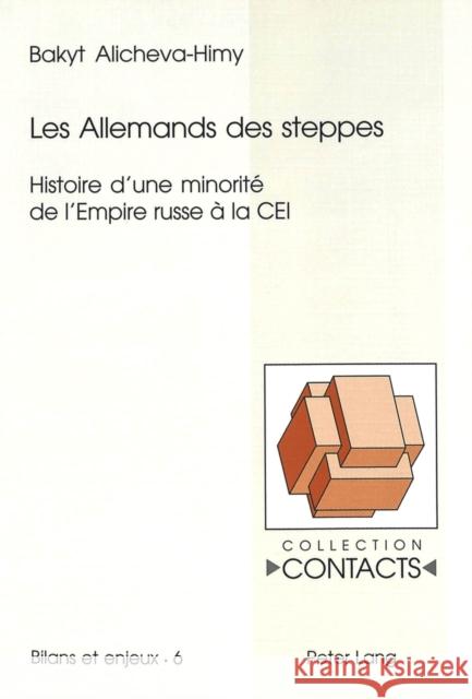 Les Allemands Des Steppes: Histoire d'Une Minorité de l'Empire Russe À La Cei Valentin, Jean-Marie 9783039103331 Peter Lang Gmbh, Internationaler Verlag Der W