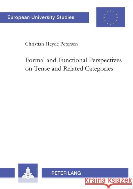 Formal and Functional Perspectives on Tense and Related Categories Heyde Petersen, Christian 9783039103676