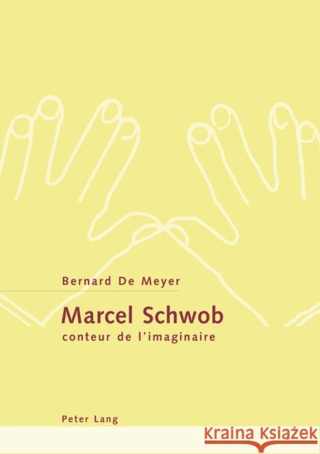 Marcel Schwob, Conteur de l'Imaginaire De Meyer, Bernard 9783039103683 Peter Lang Gmbh, Internationaler Verlag Der W