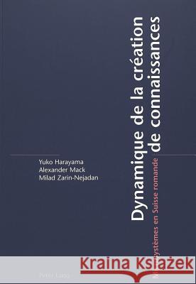 Dynamique de la Création de Connaissances: Microsystèmes En Suisse Romande Harayama, Yuko 9783039103690 Lang, Peter, AG, Internationaler Verlag Der W