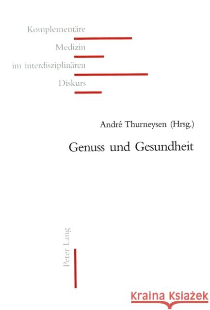 Genuss Und Gesundheit Beck, Andreas 9783039103782 Peter Lang Gmbh, Internationaler Verlag Der W