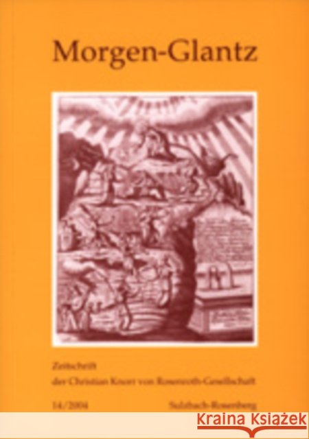 Morgen-Glantz 14/2004: Zeitschrift Der Christian Knorr Von Rosenroth-Gesellschaft Knorr Von Rosenroth Gesellschaft E V 9783039103911 Peter Lang Gmbh, Internationaler Verlag Der W
