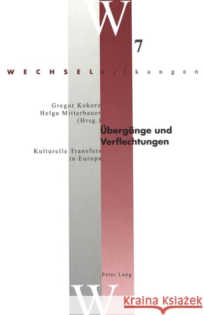 Uebergaenge Und Verflechtungen: Kulturelle Transfers in Europa Simonek, Stefan 9783039103980 Peter Lang Gmbh, Internationaler Verlag Der W