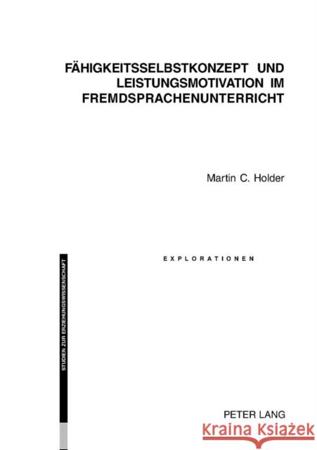 Faehigkeitsselbstkonzept Und Leistungsmotivation Im Fremdsprachenunterricht Oelkers, Jürgen 9783039104239 Lang, Peter, AG, Internationaler Verlag Der W