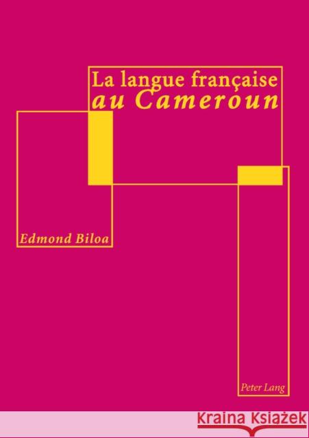 La Langue Française Au Cameroun: Analyse Linguistique Et Didactique Biloa, Edmond 9783039104314 Peter Lang Gmbh, Internationaler Verlag Der W