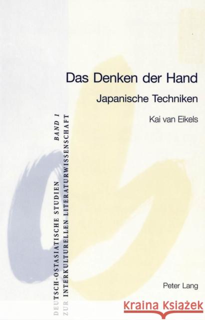 Das Denken Der Hand: Japanische Techniken Gebhard, Walter 9783039104352 Peter Lang Gmbh, Internationaler Verlag Der W