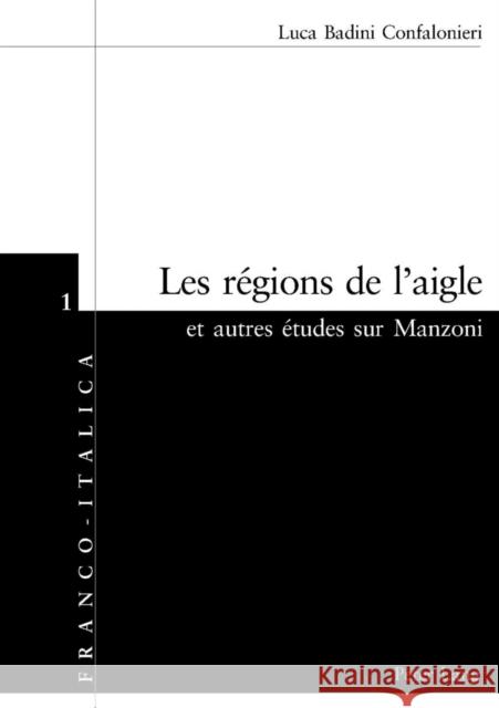 Les Régions de l'Aigle Et Autres Études Sur Manzoni Badini Confalonieri, Luca 9783039104543 Peter Lang Gmbh, Internationaler Verlag Der W