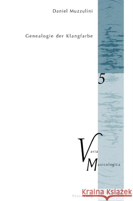 Genealogie der Klangfarbe Krakauer, Peter M. 9783039104581 Peter Lang Gmbh, Internationaler Verlag Der W