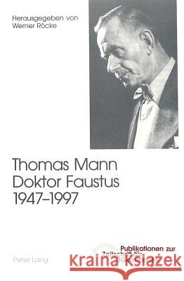 Thomas Mann, Doktor Faustus, 1947-1997; 2., unveränderte Auflage Peters, Brigitte 9783039104710 Peter Lang Gmbh, Internationaler Verlag Der W