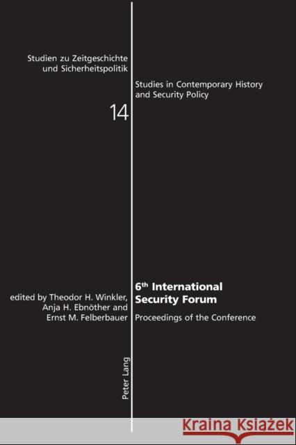 6 th International Security Forum; Proceedings of the Conference Winkler, Theodor H. 9783039104857