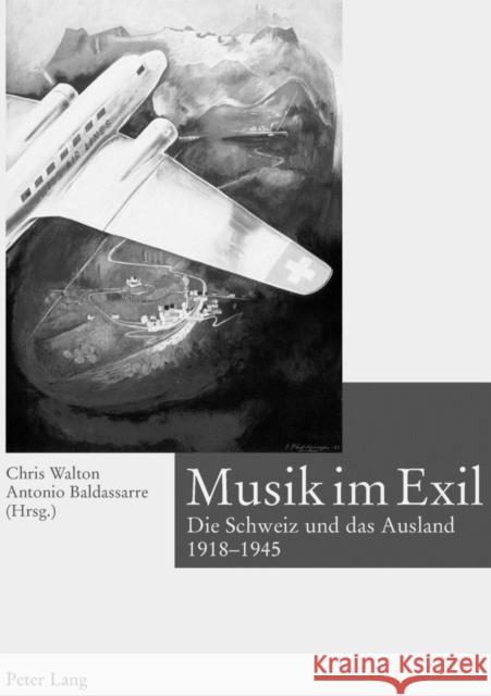 Musik Im Exil: Die Schweiz Und Das Ausland 1918-1945 Hans Schaeuble-Stiftung 9783039104925 Peter Lang Gmbh, Internationaler Verlag Der W