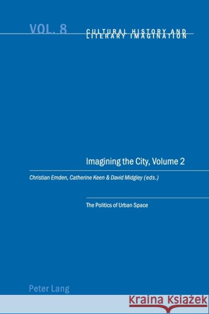 Imagining the City, Volume 2; The Politics of Urban Space Emden, Christian 9783039105335