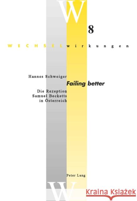 «Failing Better»: Die Rezeption Samuel Becketts in Oesterreich Decloedt, Leopold 9783039105885 Peter Lang Gmbh, Internationaler Verlag Der W