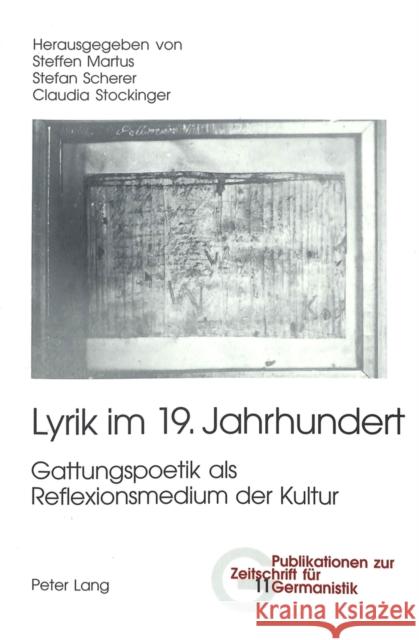 Lyrik Im 19. Jahrhundert: Gattungspoetik ALS Reflexionsmedium Der Kultur Peters, Brigitte 9783039106080 Peter Lang Gmbh, Internationaler Verlag Der W