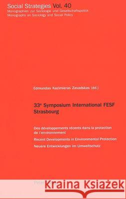 33 E Symposium International Fesf Strasbourg: Des Développements Récents Dans La Protection de l'Environnement- Recent Developments in Environmental P Fam Trappe 9783039106127 Verlag Peter Lang