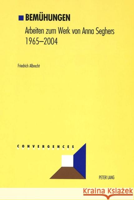 Bemuehungen: Arbeiten Zum Werk Von Anna Seghers, 1965-2004 Grunewald, Michel 9783039106196 Peter Lang Gmbh, Internationaler Verlag Der W