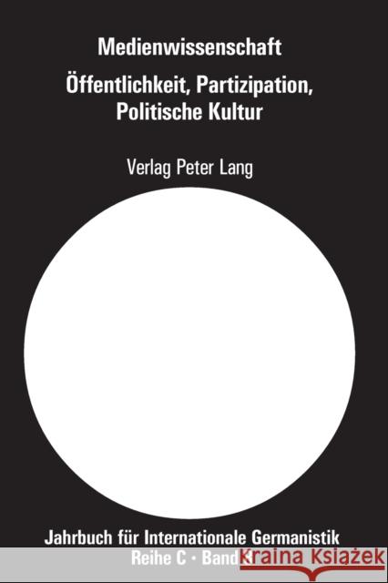 Medienwissenschaft; Teil 7: Öffentlichkeit, Partizipation, Politische Kultur Roloff, Hans-Gert 9783039106202