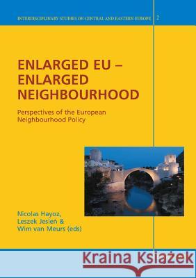 Enlarged Eu - Enlarged Neighbourhood: Perspectives of the European Neighbourhood Policy Fieguth, Rolf 9783039106240