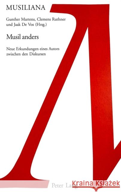 Musil Anders: Neue Erkundungen Eines Autors Zwischen Den Diskursen Daigger, Annette 9783039106417 Peter Lang Gmbh, Internationaler Verlag Der W