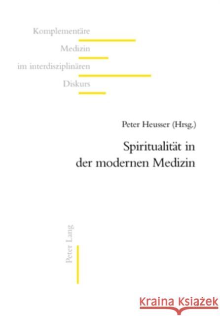 Spiritualitaet in Der Modernen Medizin Ausfeld-Hafter, Brigitte 9783039106561 Peter Lang Gmbh, Internationaler Verlag Der W