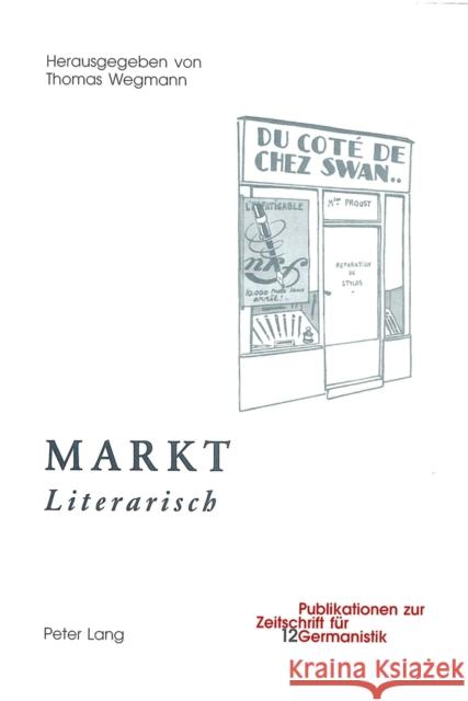 Markt: Literarisch Wegmann, Thomas 9783039106936 Peter Lang Gmbh, Internationaler Verlag Der W