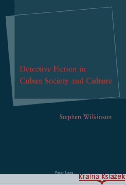 Detective Fiction in Cuban Society and Culture  9783039106981 Verlag Peter Lang