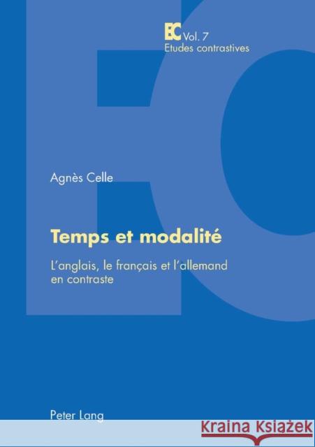 Temps Et Modalité: L'Anglais, Le Français Et l'Allemand En Contraste Laurian, Anne-Marie 9783039107599 Peter Lang Gmbh, Internationaler Verlag Der W