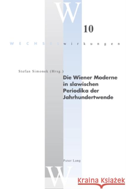 Die Wiener Moderne in Slawischen Periodika Der Jahrhundertwende Decloedt, Leopold 9783039108183 Peter Lang Gmbh, Internationaler Verlag Der W