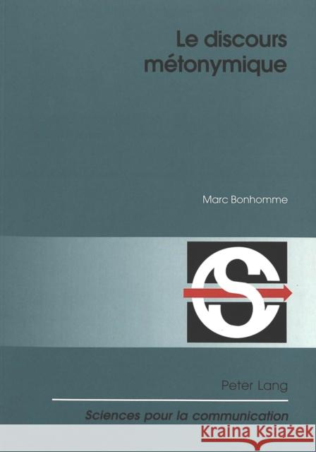 Le Discours Métonymique Berrendonner, Alain 9783039108404 Peter Lang Gmbh, Internationaler Verlag Der W