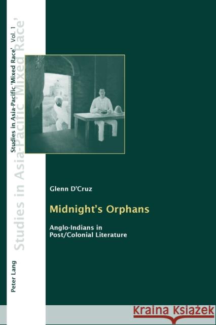 Midnight's Orphans; Anglo-Indians in Post/Colonial Literature D'Cruz, Glenn 9783039108480 Verlag Peter Lang