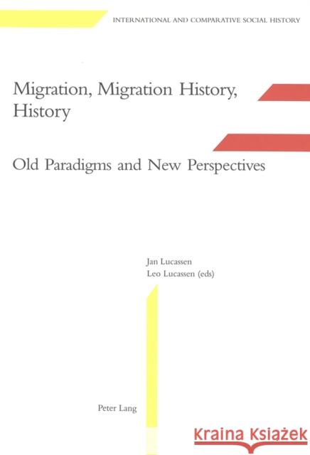 Migration, Migration History, History: Old Paradigms and New Perspectives Van Der Linden, Marcel 9783039108640